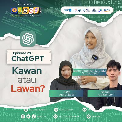 Episode 29: ChatGPT: Kawan atau Lawan? Episode 29: ChatGPT: Kawan atau Lawan?