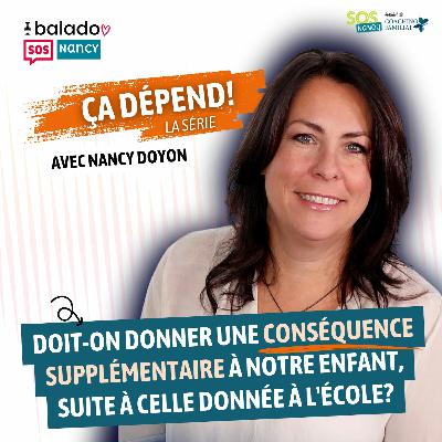 Série ÇA DÉPEND! - Conséquence supplémentaire à votre enfant... en plus de celle à l'école?