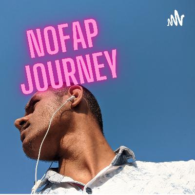 NoFap Podcast Episode 9