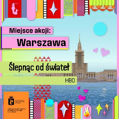 Ześlij deszcz i zalej to miasto - "Ślepnąc od świateł", reż. Krzysztof Skonieczny (HBO)