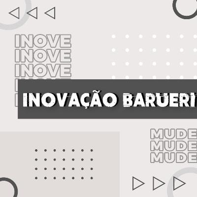 INOVAÇÃO BARUERI: Projeto Inovação Barueri ganha prêmio das 100 + inovadoras no uso de TI 2021