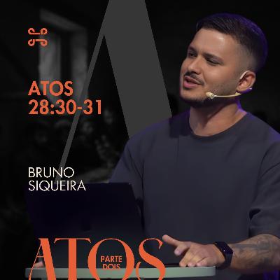Atos 28:30-31 por Bruno Siqueira