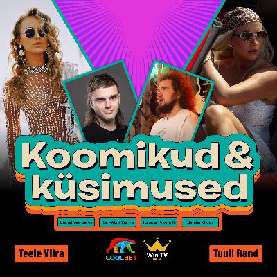 Teele Viira ja Tuuli Rand - Koomikud & Küsimused