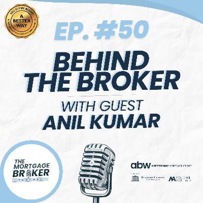50: BEHIND THE BROKER with Anil Kumar