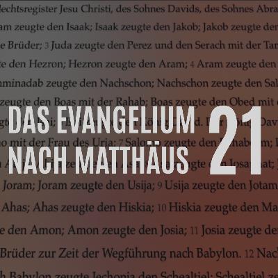 Episode 185: Matthäus Kap. 21 – Vers für Vers (Der Prophet aus Nazareth in Galiläa)