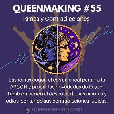 Queenmaking #55 - Rimas y contradicciones