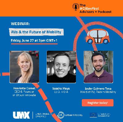 Episode 29: AVs and the Future of Mobility (The #CitiesFirst Webinar) Episode 29: AVs and the Future of Mobility (The #CitiesFirst Webinar)