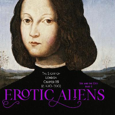 Chapter 181- Erotic Aliens (c.1450-1550) (Sex and the City: 2)