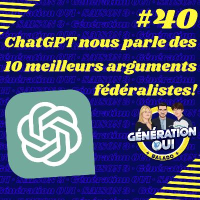 #40 : ChatGPT nous parle des 10 meilleurs arguments fédéralistes!