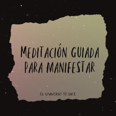 Meditación guiada para Manifestar. ✨ Meditación guiada para Manifestar. ✨
