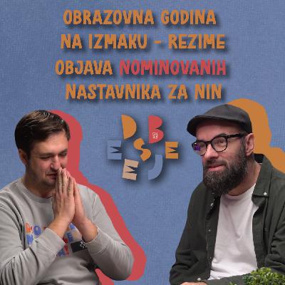Nominovani za NIN, protesti, sigurnost u školama i kultura nasilja | Besjede o obrazovanju | S6EP7 Nominovani za NIN, protesti, sigurnost u školama i kultura nasilja | Besjede o obrazovanju | S6EP7