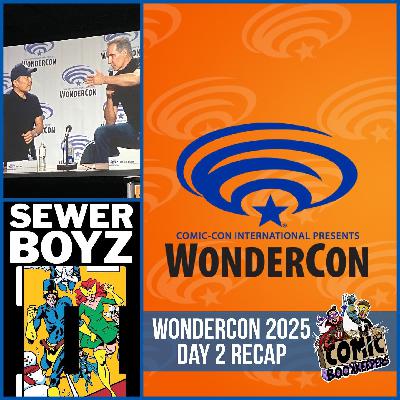 WonderCon 2025 Day 2 Recap