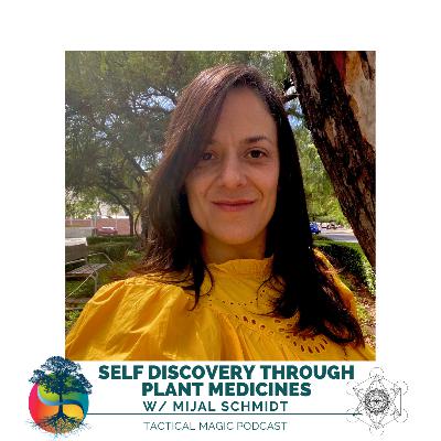 E. 243 Self Discovery through Plant Medicines w/ Mijal Schmidt