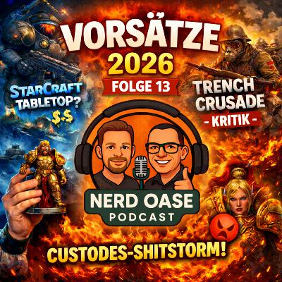 Folge 13: Vorsätze für dieses Jahr – StarCraft-Preise, Trench-Crusade-Kritik & Custodes-Debatte