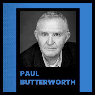 Paul Butterworth -The Full Monty, 50 Years Acting & Surviving the Industry Paul Butterworth -The Full Monty, 50 Years Acting & Surviving the Industry