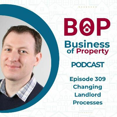 Episode 309: Changing Landlord Processes (Renters Rights Act) Episode 309: Changing Landlord Processes (Renters Rights Act)