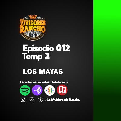 Los Vividores del Rancho LOS MAYAS Episodio 012, Temp 02