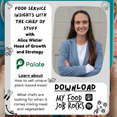 Food Service Insights with the Chief of Stuff with Alice Wistar Head of Growth and Strategy at Palate Insights