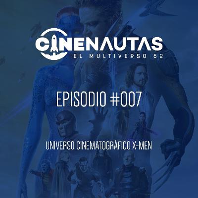 Cinenautas #007 - Universo Cinematográfico X-Men Cinenautas #007 - Universo Cinematográfico X-Men