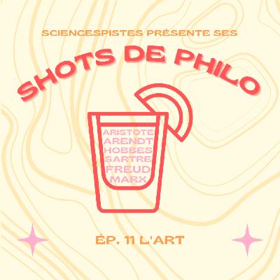 Shot de philo #11 : l'art Shot de philo #11 : l'art