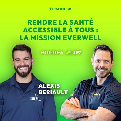 Rendre la santé accessible à tous : la mission Everwell - Sous Tension - Épisode 38