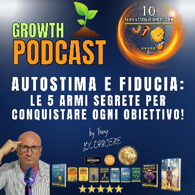 AUTOSTIMA E FIDUCIA: LE 5 ARMI SEGRETE PER CONQUISTARE OGNI OBIETTIVO!