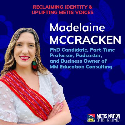 Reclaiming Identity & Uplifting Métis Voices with Madelaine McCracken