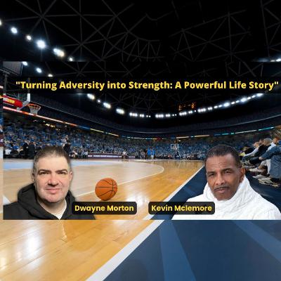 "Turning Adversity into Strength: A Powerful Life Story" with Dwayne Morton