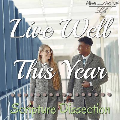 Live Well This Year – Scripture Dissection Live Well This Year – Scripture Dissection