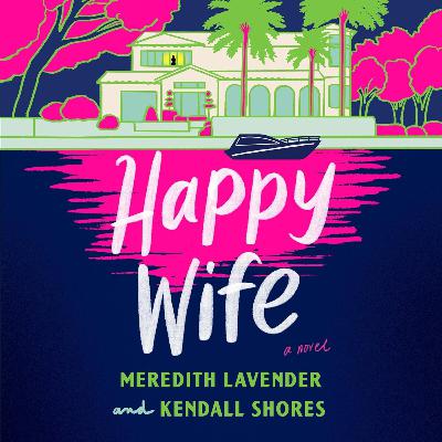 Happy Wife by Meredith Lavender and Kendall Shores