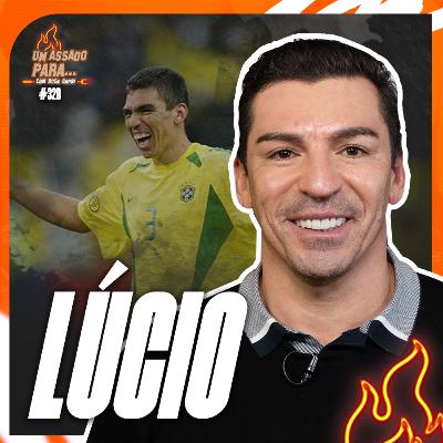 UM ASSADO PARA... LÚCIO, O ZAGUEIRO DO PENTA | #320
