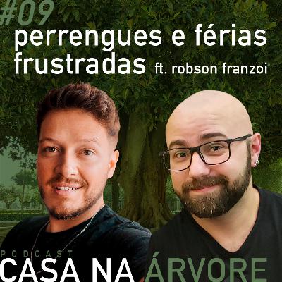 #9 Perrengues e férias frustradas ft. Robson Franzoi #9 Perrengues e férias frustradas ft. Robson Franzoi