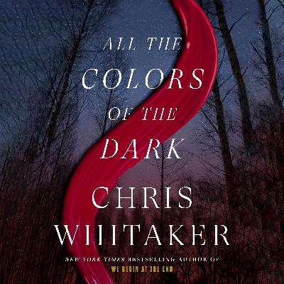 All the Colors of the Dark by Chris Whitaker All the Colors of the Dark by Chris Whitaker