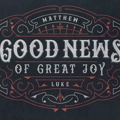 Good News Of Great Joy - Part 4 Good News Of Great Joy - Part 4