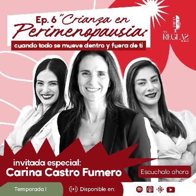 "Crianza en Perimenopausia cuando todo se mueve dentro y fuera de ti" – con Carina Castro Fumero