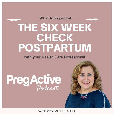 What to Expect at the Six Week Check