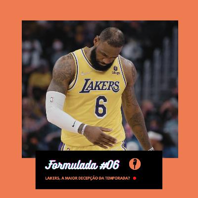 FORMULADA #06 - LOS ANGELES LAKERS, É A DECEPÇÃO DA TEMPORADA? FORMULADA #06 - LOS ANGELES LAKERS, É A DECEPÇÃO DA TEMPORADA?