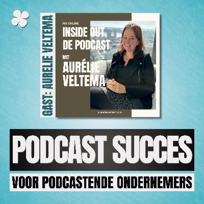 08. Van 'Content Talk met Aurélie' naar 'Inside Out': Aurélie's Podcast Transformatie. 08. Van 'Content Talk met Aurélie' naar 'Inside Out': Aurélie's Podcast Transformatie.