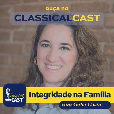 Episódio 34 - Integridade na Família - Gaba Costa Episódio 34 - Integridade na Família - Gaba Costa