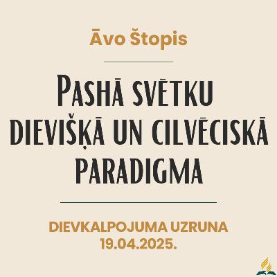 Pashā svētku dievišķā un cilvēciskā paradigma // Āvo Štopis