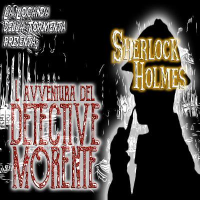Audiolibro - Sherlock Holmes - L'avventura del detective morente
