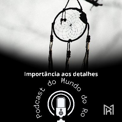Importância aos detalhes