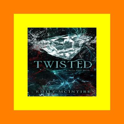 ZIP Twisted (Never After  #4) PDF Full
