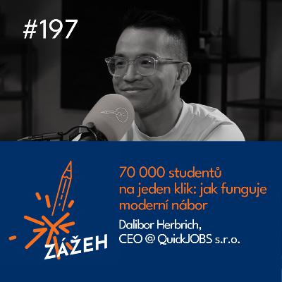 #197 | Dalibor Herbrich | 70 000 studentů na jeden klik. Jak funguje moderní nábor