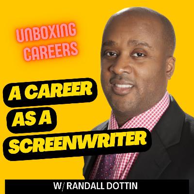 37 Screenwriter Career w/ Randall Dottin