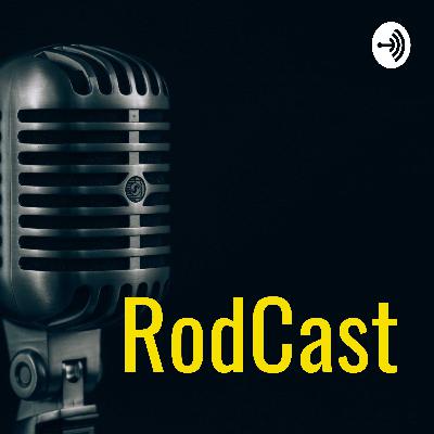 RodCast Ep. 4 | The Last Trial Segment