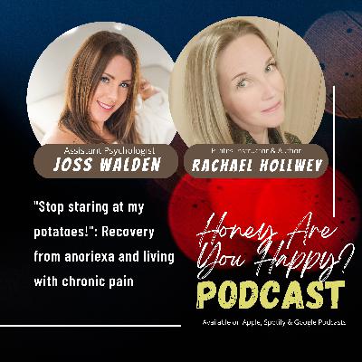 "Stop Staring at My Potatoes": Recovery from anorexia and living with chronic pain, with Rachael Hollwey