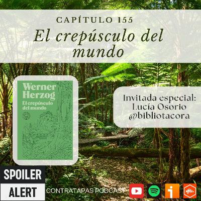 155. El crepúsculo del mundo 155. El crepúsculo del mundo