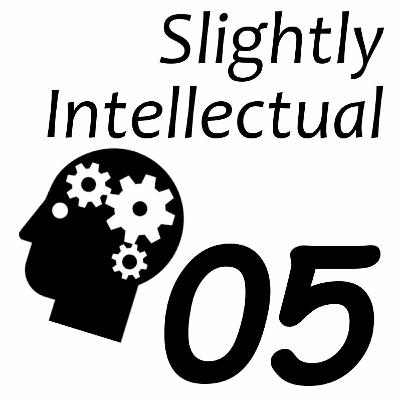 Slightly Intellectual 05: National Emergency