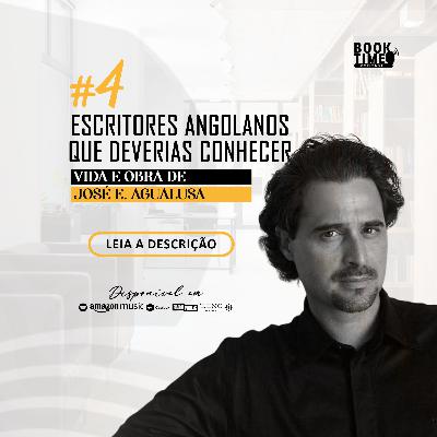 ESCRITORES ANGOLANOS QUE DEVERIAS CONHECER #4 - VIDA E OBRA DE JOSÉ EDUARDO AGUALUSA